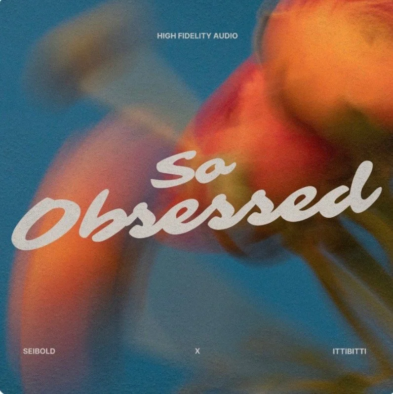 New Music Alert: “So Obsessed” by ittibitti & Seibold Drops January 27