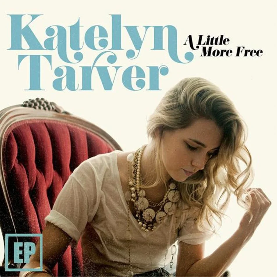 Katelyn Tarver releases "Favorite Girl" on the "A Little More Free" EP!